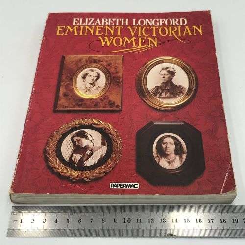 Eminent Victorian Woman - by Elizabeth Longford