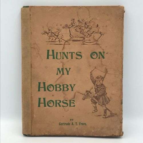 Hunts on my Hobby Horse - 1901 edition by Gertrude T.A. Frere