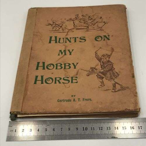Hunts on my Hobby Horse - 1901 edition by Gertrude T.A. Frere