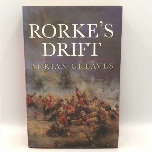 Rorke`s Drift by Adrian Greaves 2002 first edition