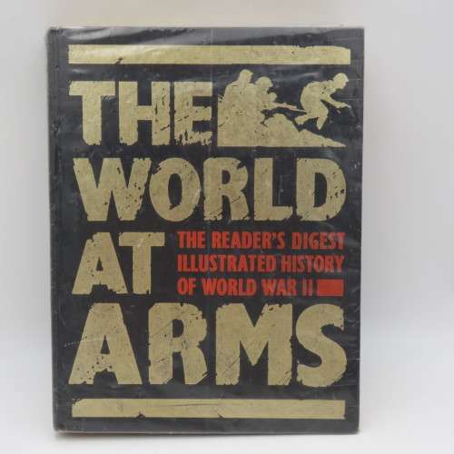 The World at Arms - The Readers Digest illustrated History of WW2
