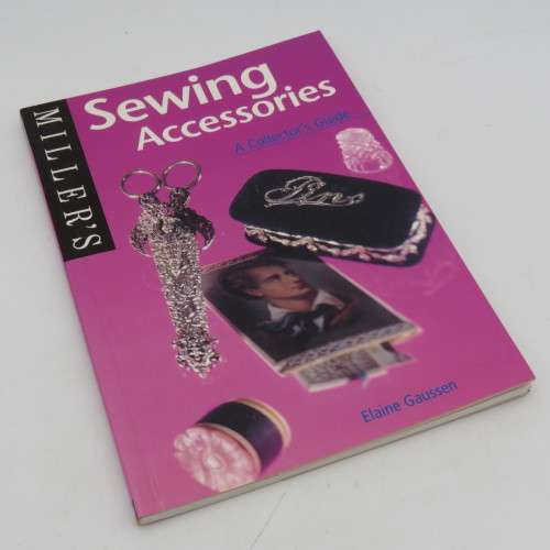 Miller`s Sewing Accessories collector`s guide by Elaine Gaussen