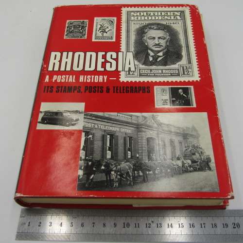 Rhodesia A Postal History - Stamps , posts & Telegraphs