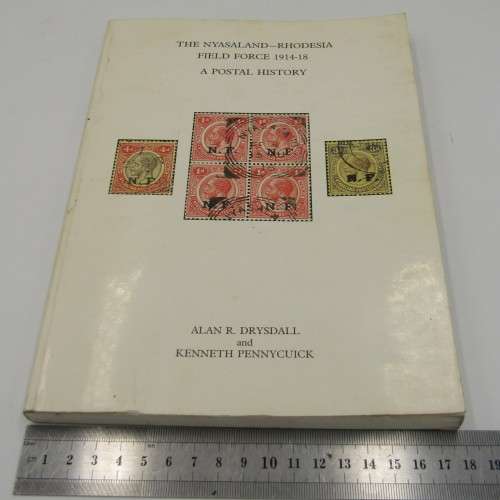 The Nyasaland - Rhodesia Field force 1914 - 18 A Postal History