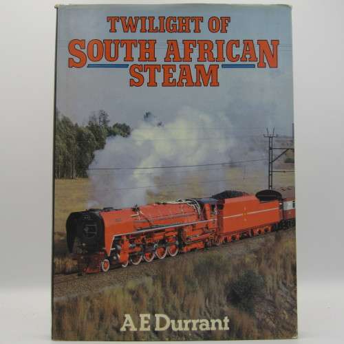 Twilight of South African steam by AE Durrant