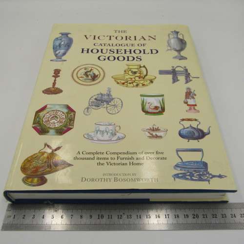The Victorian catalogue of Household goods