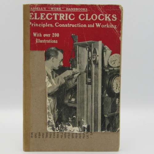 Electric clocks - Principles Construction and working with over 200 Illustrations - cover damaged
