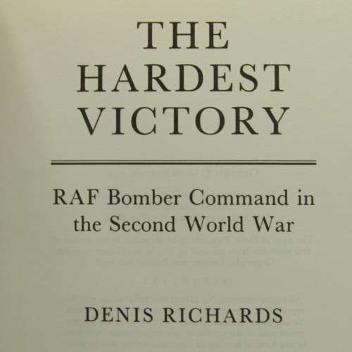 The Hardest Victory - RAF Bomber Command WW2 by Denis Richards