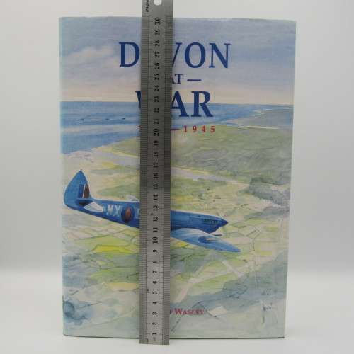 Devon at War 1939 - 1945 by Gerald Wasley - 1994