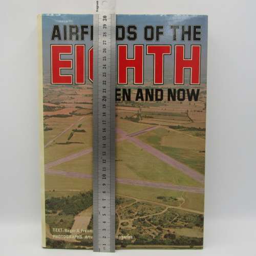 Airfields of the 8th Then and Now Roger A. Freeman 1978 edition