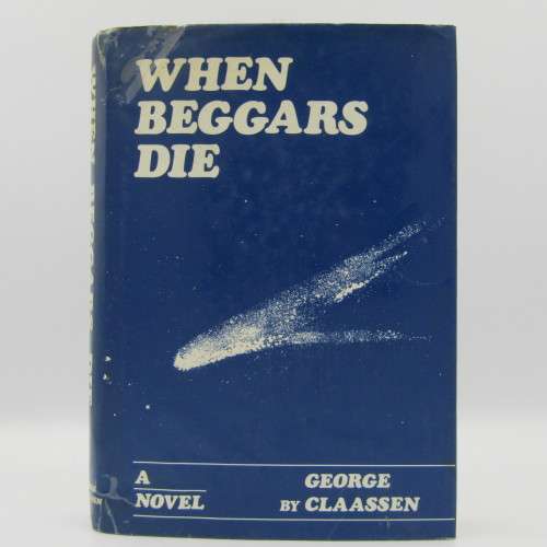 When Beggars die by George Claassen Signed by the Author