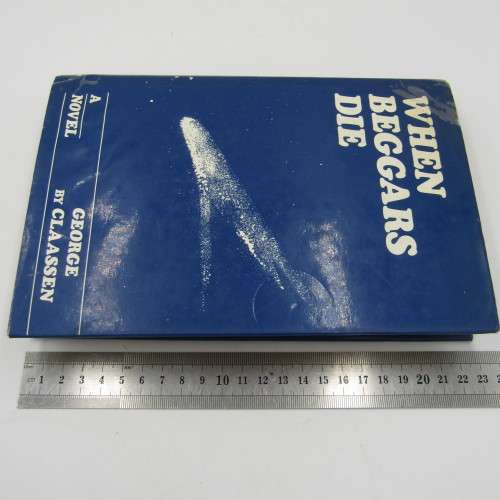 When Beggars die by George Claassen Signed by the Author