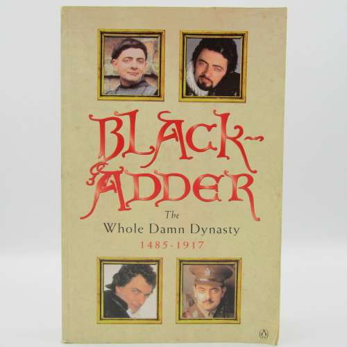 Black -Adder The whole damn dynasty - Given to Shaleen Surtie Richards by `David`