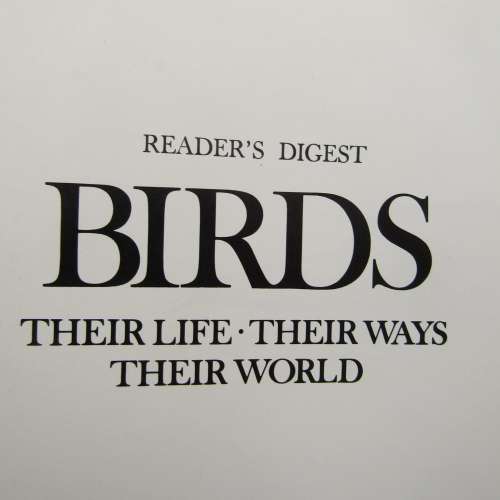 Reder`s Digest BIRDS - Their Life - Their Ways - Their World