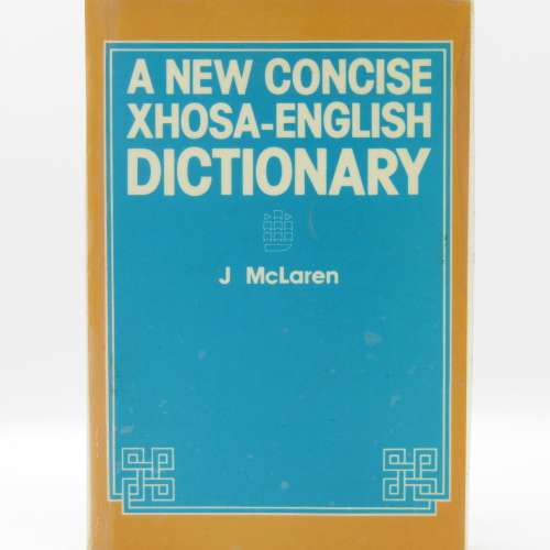 A New Concise Xhosa - English dictionary by J McLaren