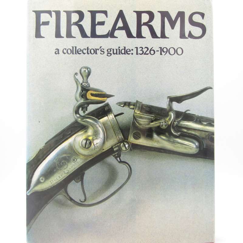 Firearms - A Collector`s Guide 1326-1900 by Jan Durdik