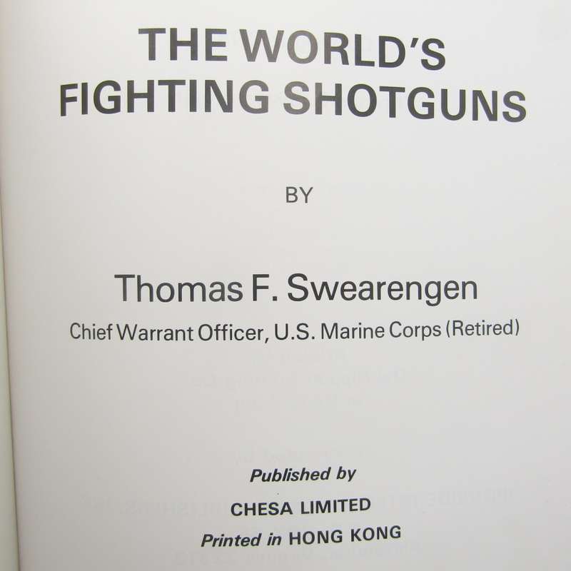 The World`s Fighting Shotguns by Thomas F. Swearengen