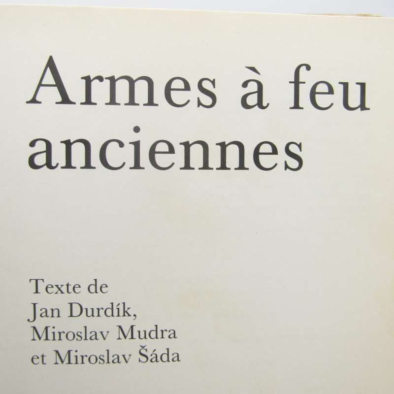 Armes A Feu Anciennes by Grund - Firearms handbook