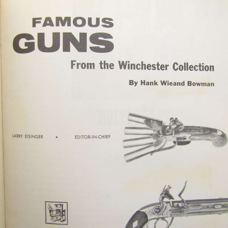 Famous Guns from the Winchester collection by Hank Wieand Bowman