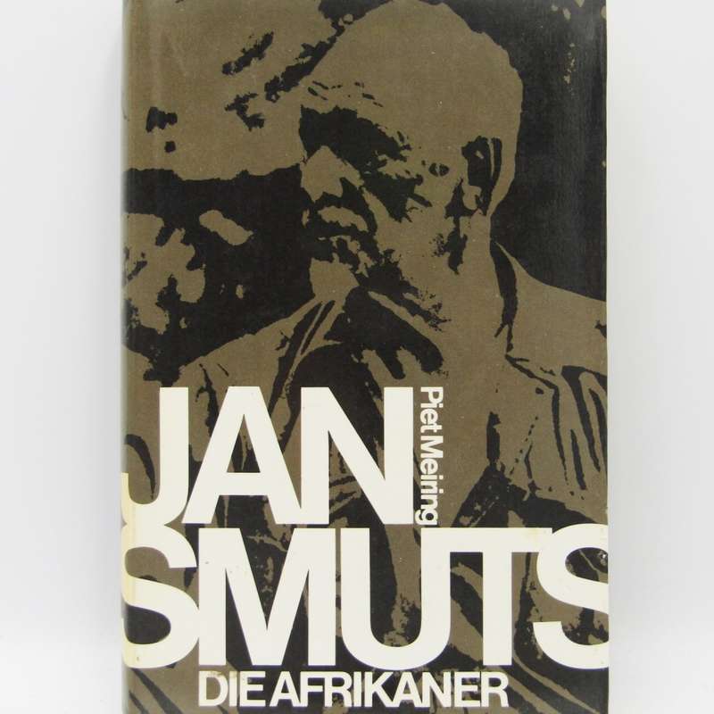 Jan Smuts - Die Afrikaner deur Piet Meiring - 1974