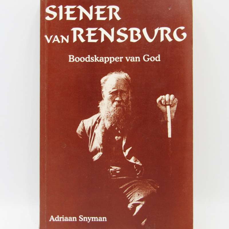 Siener van Rensburg Boodskapper van God deur Adriaan Snyman