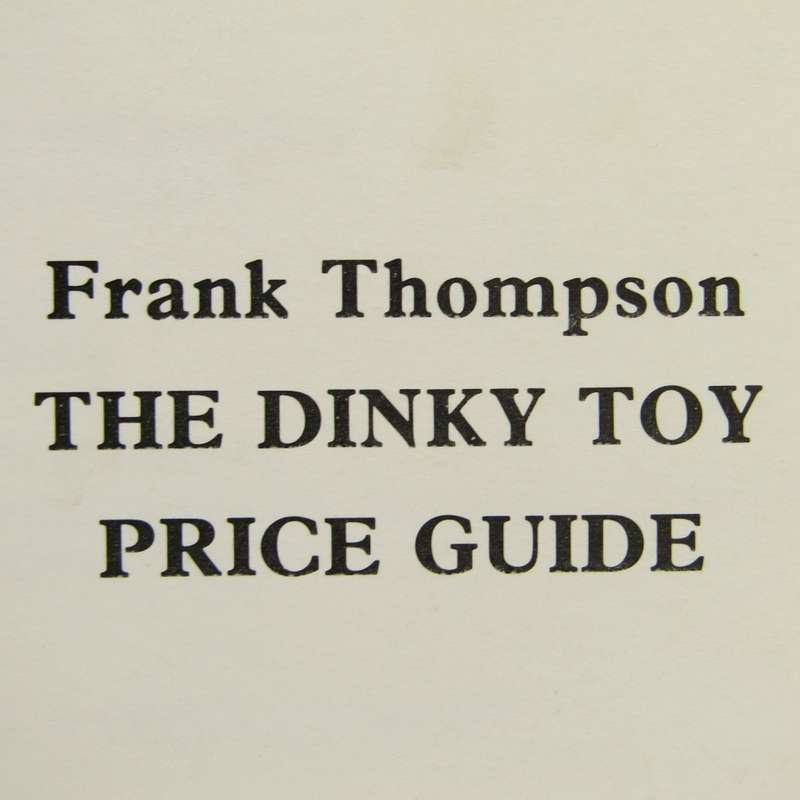 The Dinky Toy Price Guide - First and Second Editions