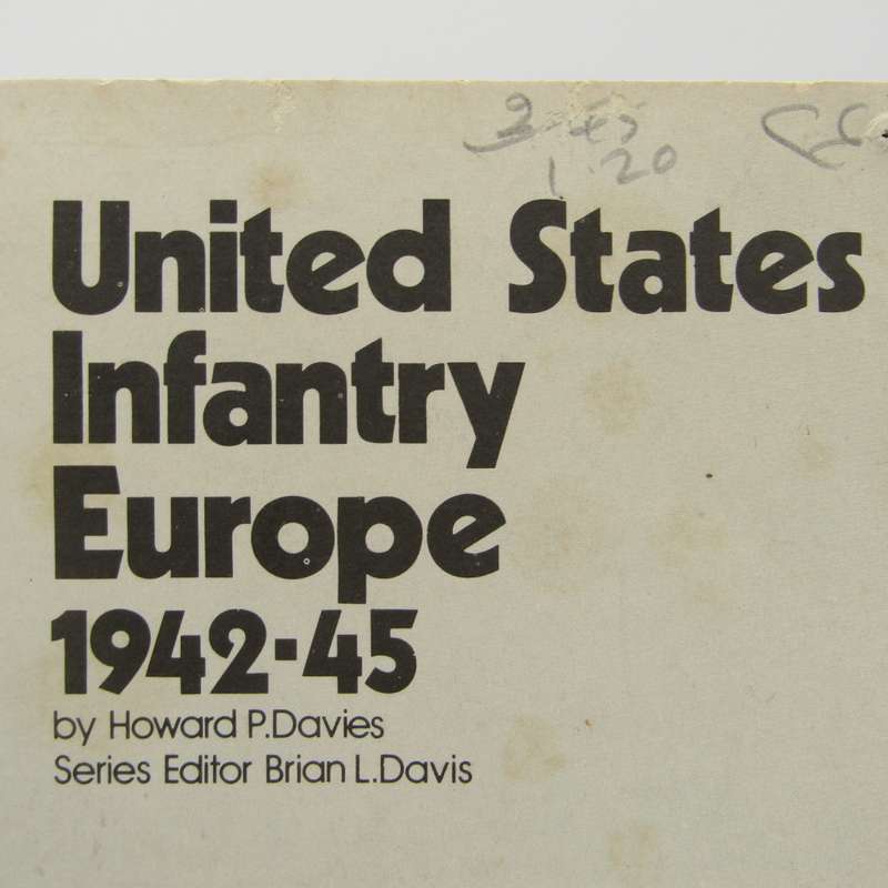 United States Infantry Europe 1942-45 by Howard P. Davies key Uniform guide
