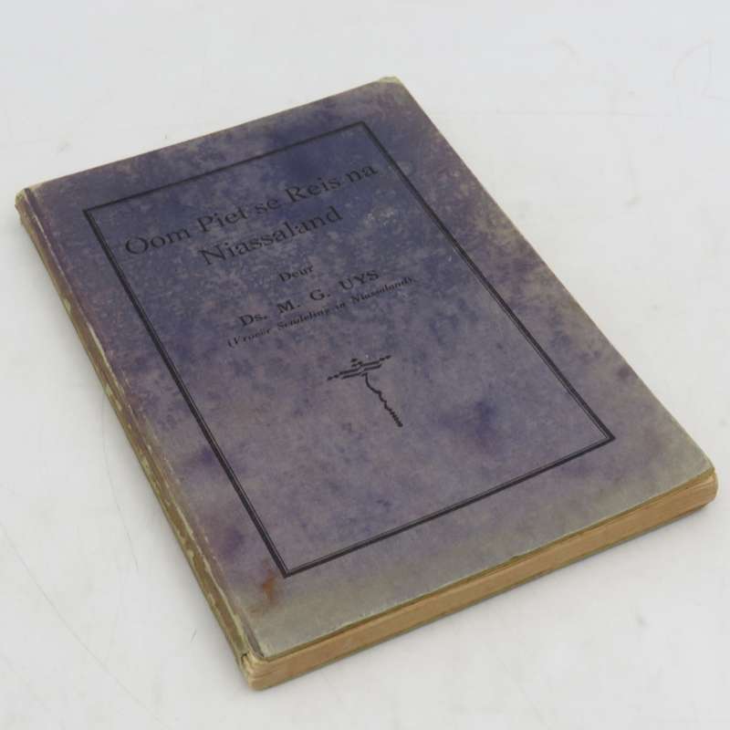 Oom Piet se reis na Niassaland deur DS MG Uys - 1936
