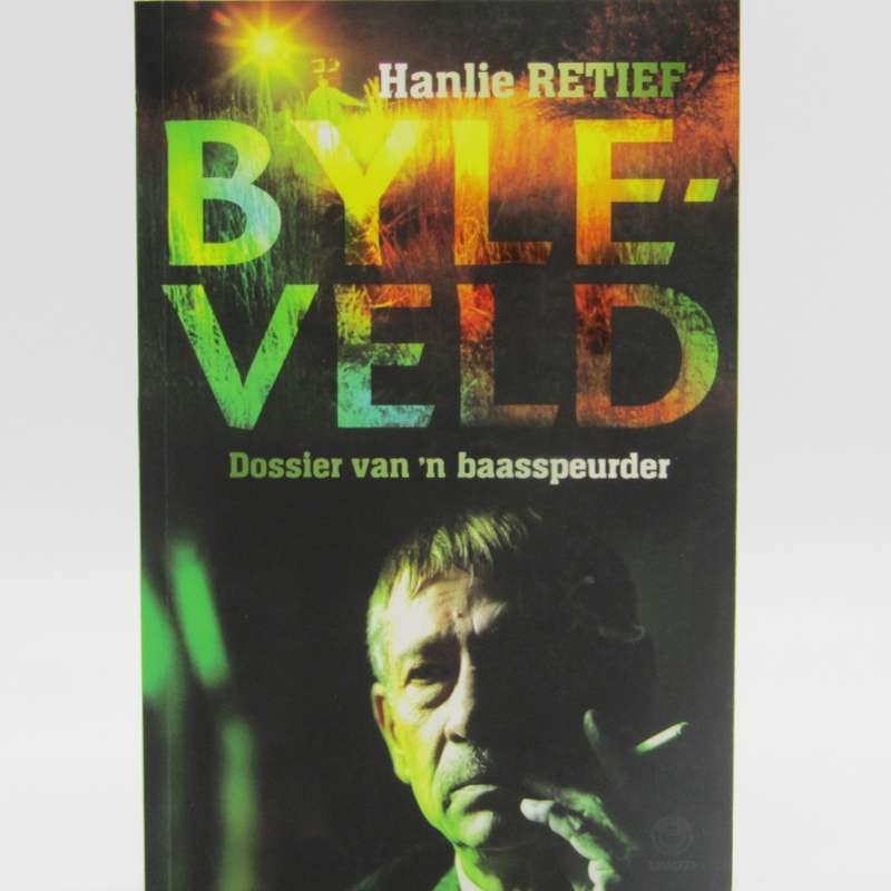 Byleveld - Dossier van n` baasspeurder deur Hanlie Retief