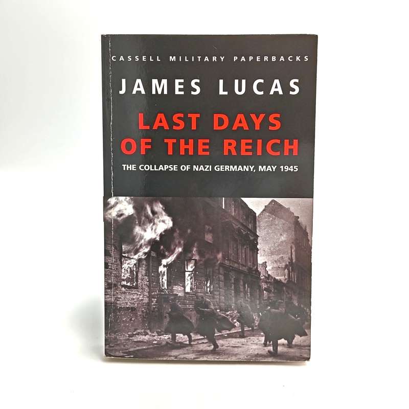 Last days of the Reich by James Lucas - cassell collection