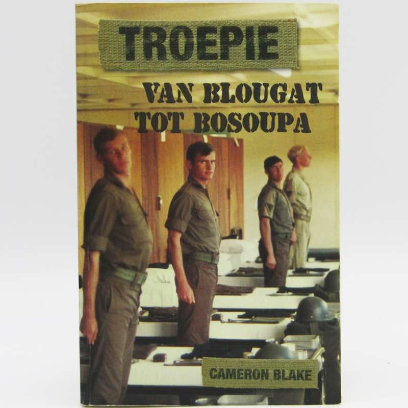 Troepie - Van Blougat tot Bosoupa by Cameron Blake