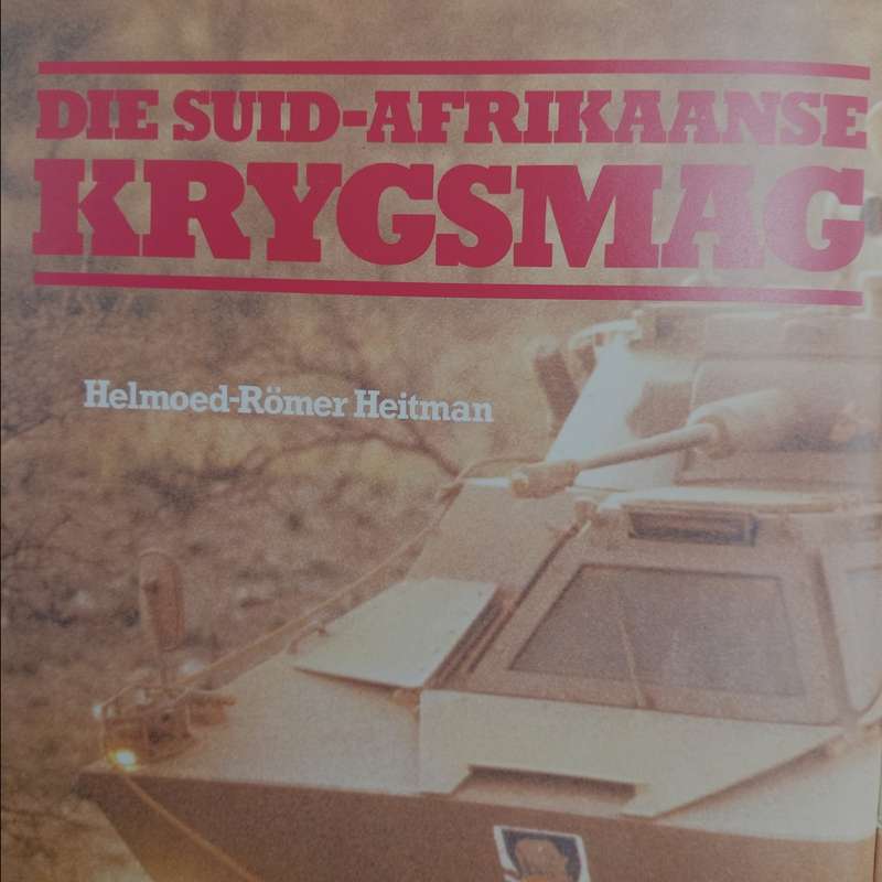 Die Suid - Afrikaanse Krygsmag deur Helmoed - Romer Heitman