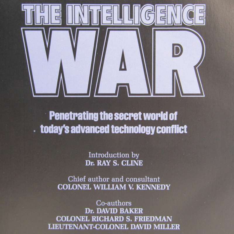 The Intelligence War by Col. William V Kennedy