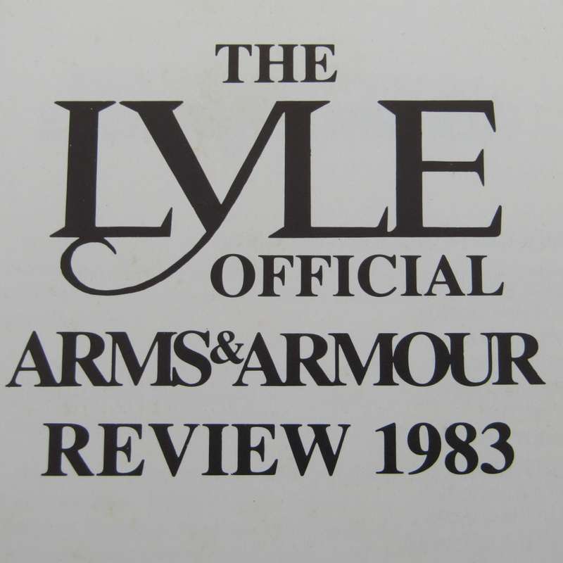 The Lyle official Arms and Armour review 1983 Identification and price guide