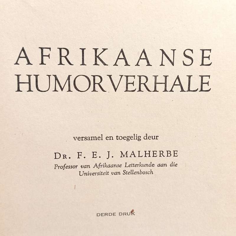 Afrikaanse Humorverhale versamel en toegelig deur Dr. F.E.J Malherbe