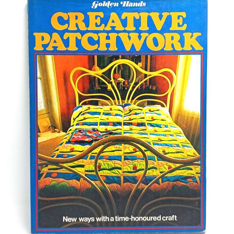 Creative Patchwork - a Golden Hands book