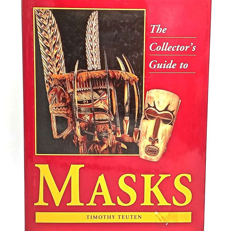 The Collector`s Guide to Masks by Timothy Teuten
