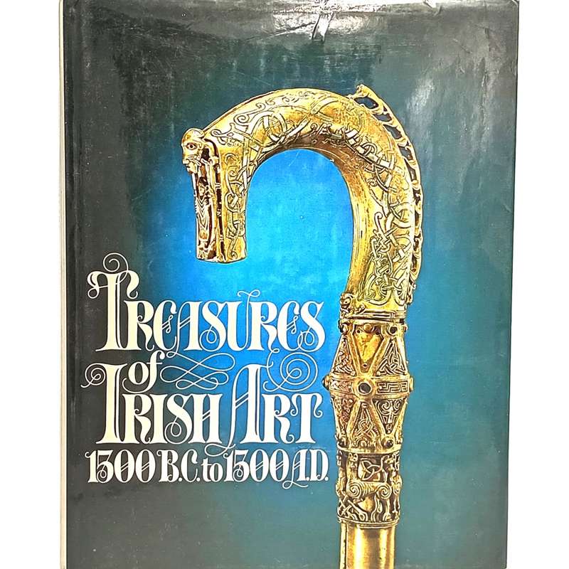 Treasures of Irish Art 1500 B.C  - 1500 A.D