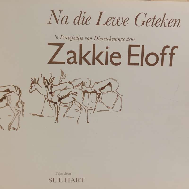 Na die lewe geteken `n Portefeulje van Dieretekeninge deur Zakkie Eloff