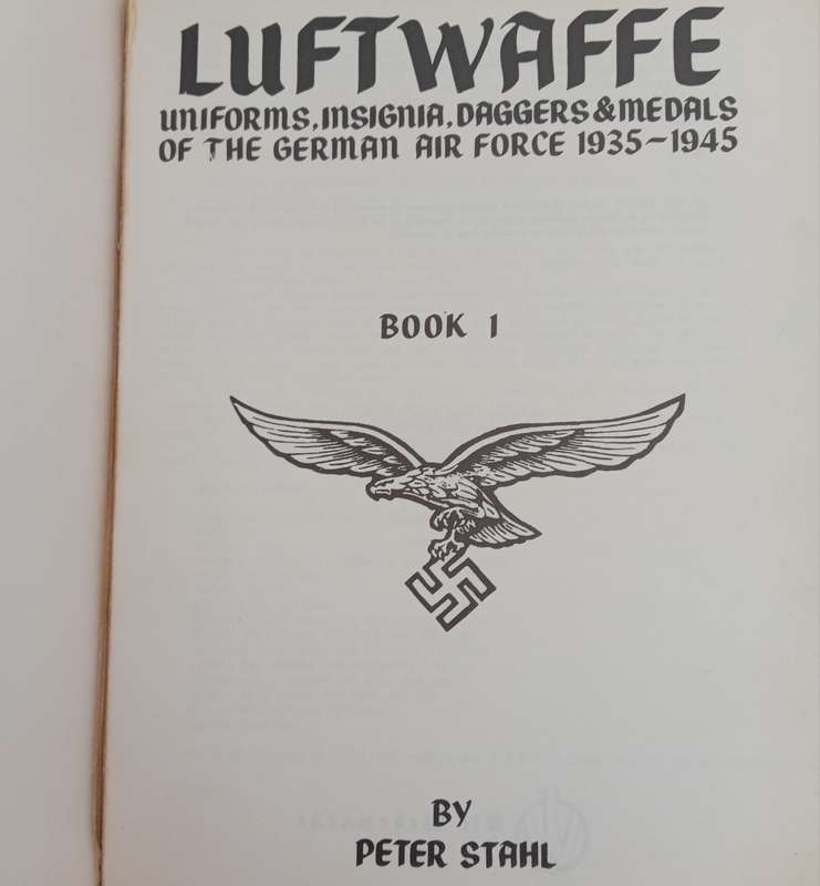 Luftwaffe uniforms, insignia, daggers and medals pf the German Air Force 1935 - 1945 - Book 1