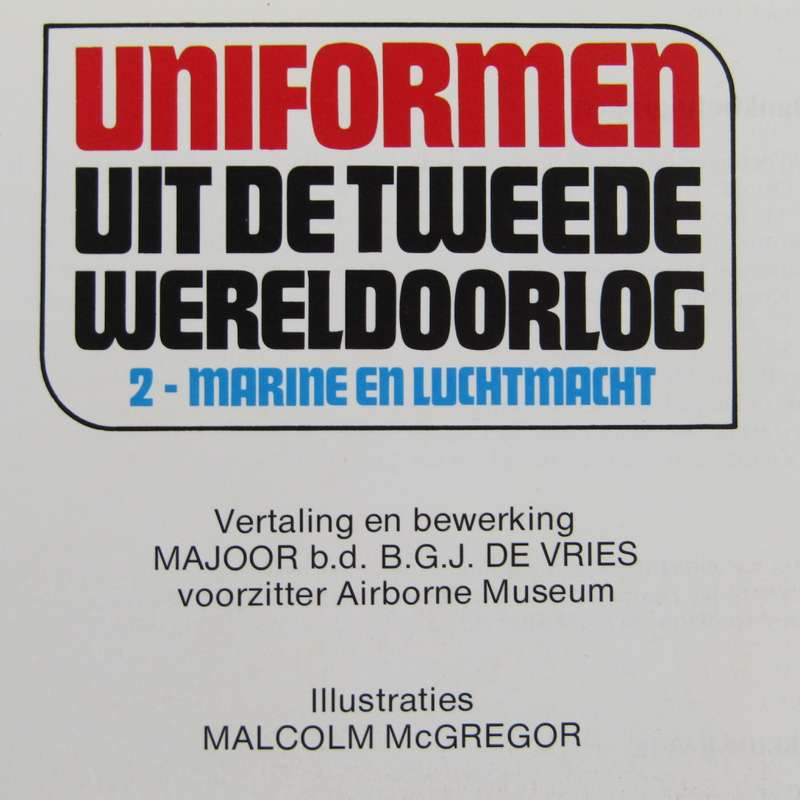 Uniformen uit de Tweede Wereldoorlog - 2-Marine en Luchmacht - Dutch issue