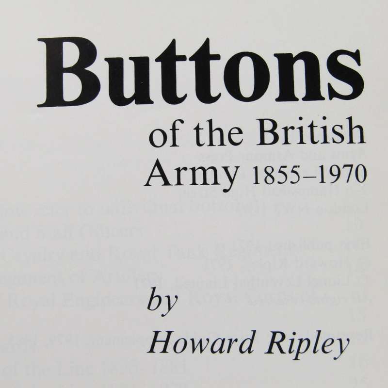 Buttons of the British Army 1855-1970 by Howard Ripley