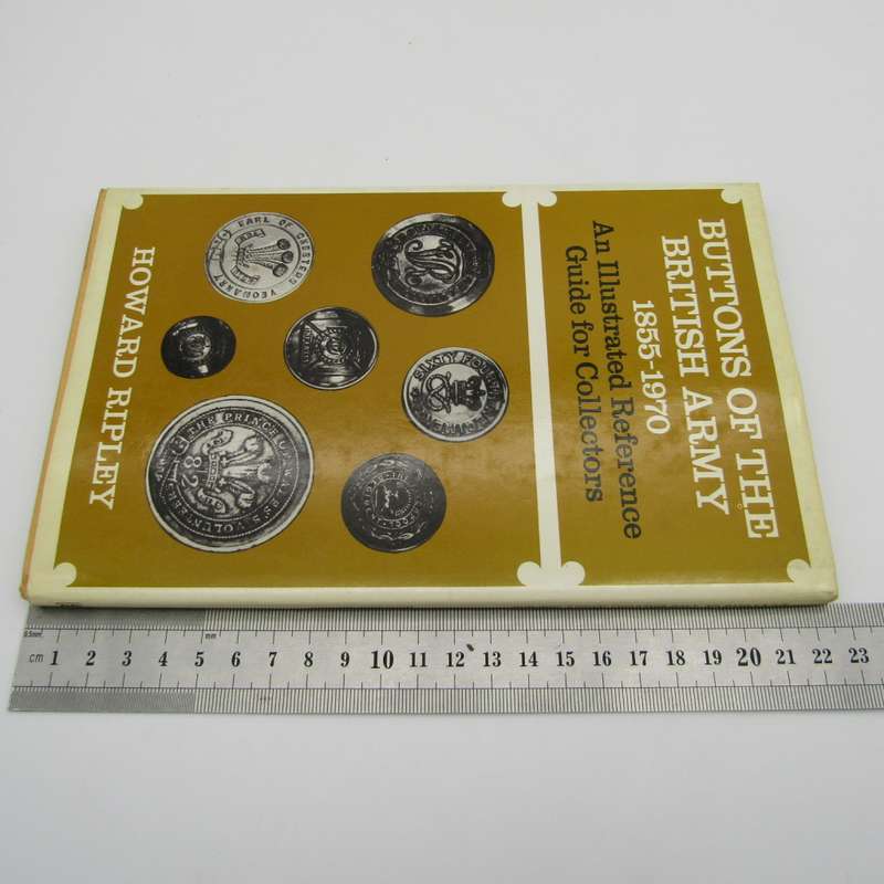 Buttons of the British Army 1855-1970 by Howard Ripley