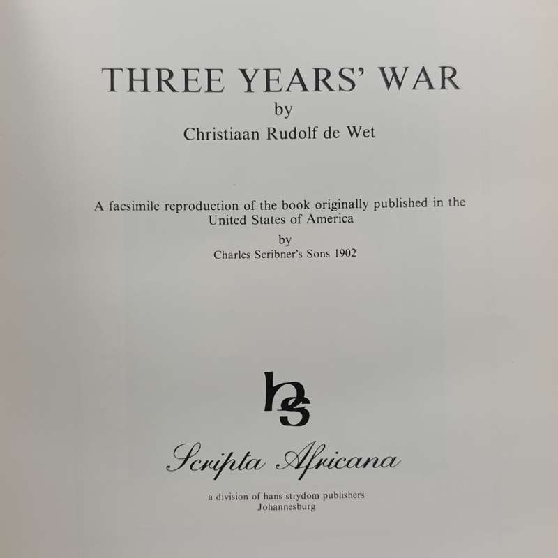 Three Year`s War by Christiaan Rudolph de Wet - Scripta series