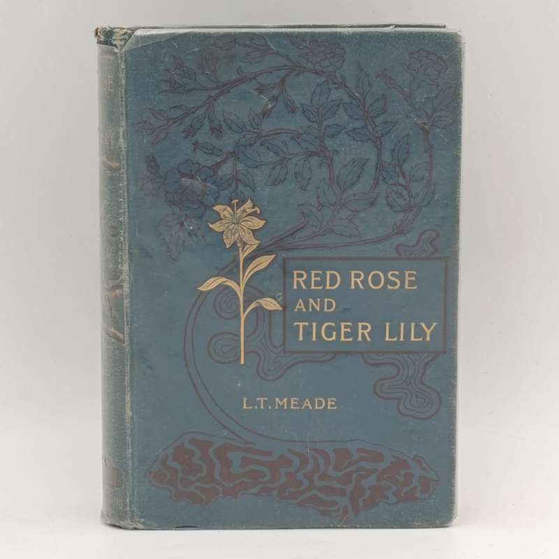 Red Rose and Tiger Lily by L.T Meade - original 1894 edition