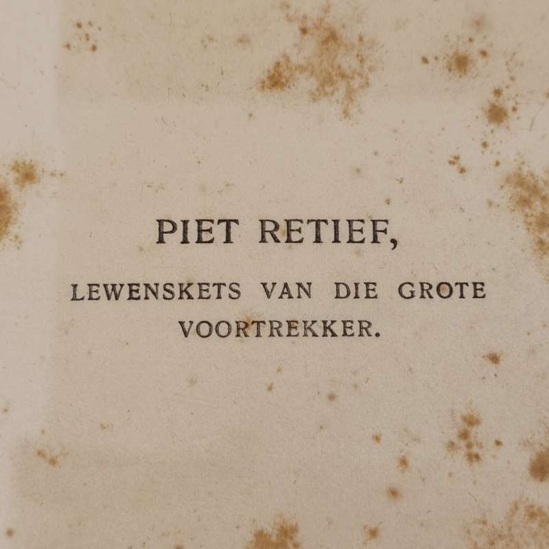 Piet Retief - Lewenskets van die Grote voortrekker deur Gustav S Preller - 1909 issue