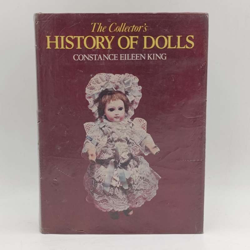 The Collector's History of dolls by Constance Eileen King
