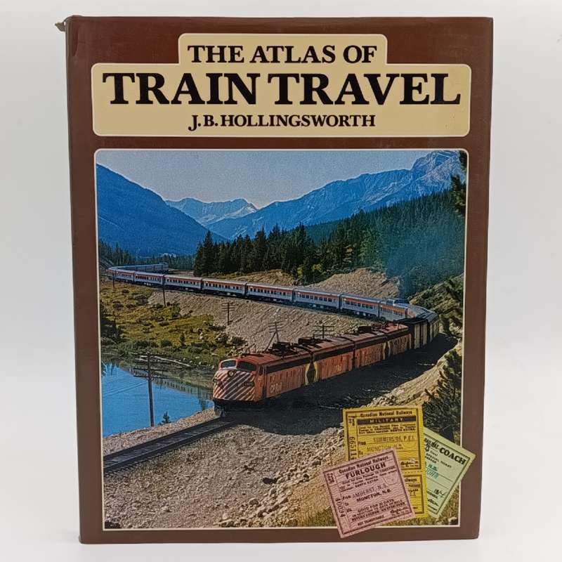 The Atlas of Train Travel by J.B. Hollingsworth