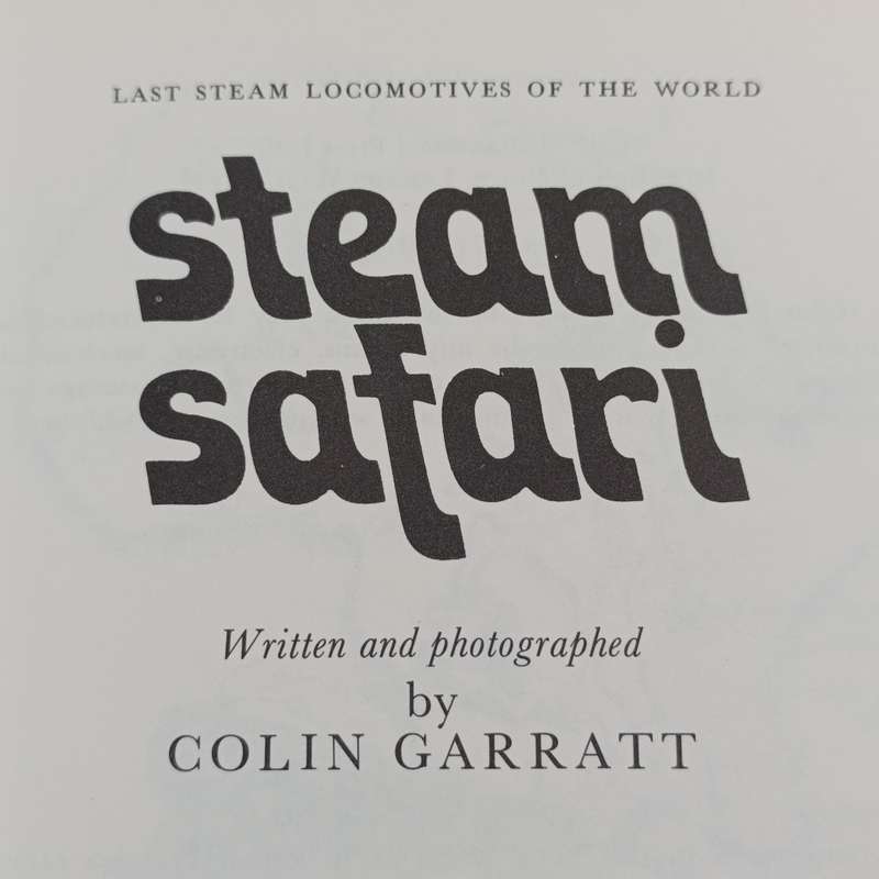 Last Steam Locomotives of the World - STEAM SAFARI by Colin Garratt