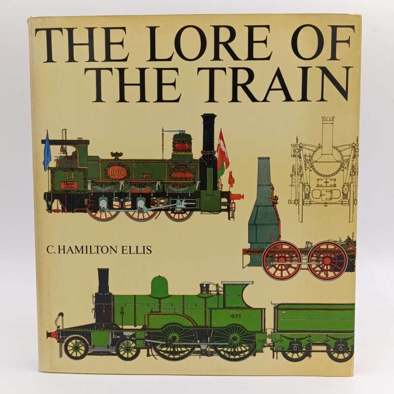 The Lore of the train by C. Hamilton Ellis
